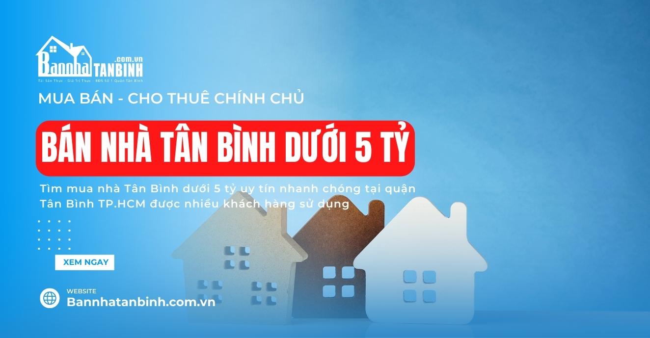 Bán Nhà Tân Bình Dưới 5 Tỷ giá rẻ chính chủ