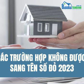 cac-truong-hop-khong-duoc-sang-ten-so-do-so-hong-2023