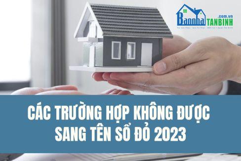 cac-truong-hop-khong-duoc-sang-ten-so-do-so-hong-2023