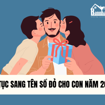 thu-tuc-sang-ten-so-do-cho-con-nam-2023