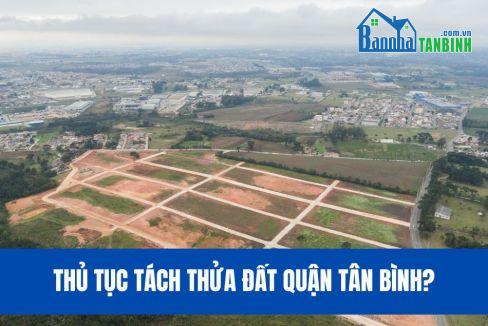 Thu-tuc-tach-thua-dat-quan-tan-binh-moi-nhat