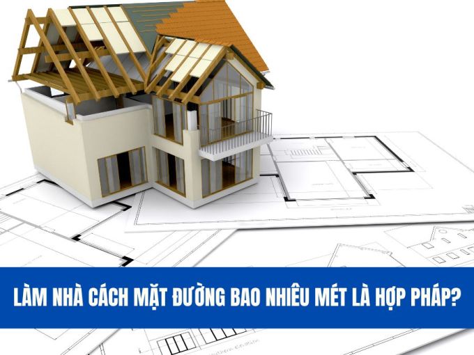 lam-nha-cach-mat-duong-bao-nhieu-met-la-hop-phap