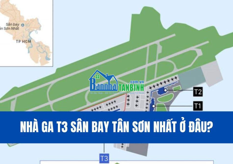 Nhà ga T3 sân bay Tân Sơn Nhất ở đâu? Vị trí nào? | BanNhaTanBinh ...