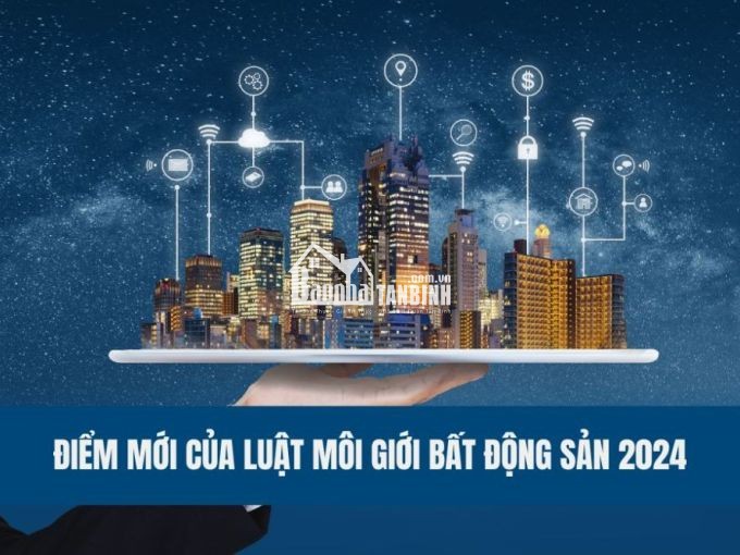 diem-moi-cua-luat-moi-gioi-bat-dong-san-2024