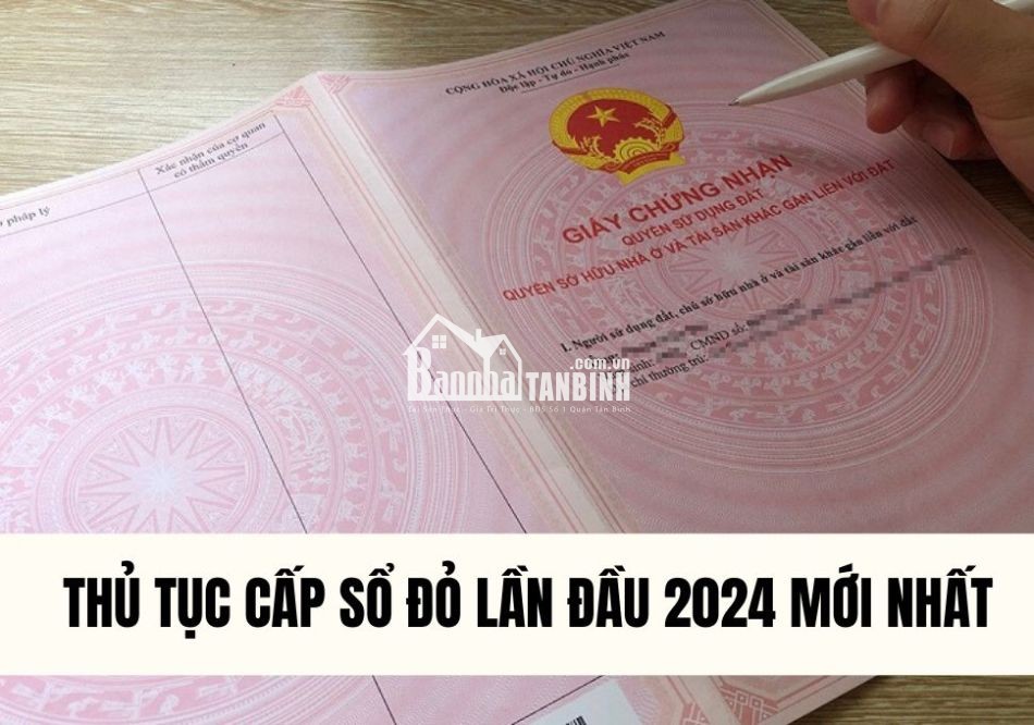 thu-tuc-cap-so-do-lan-dau-2024-moi-nhat