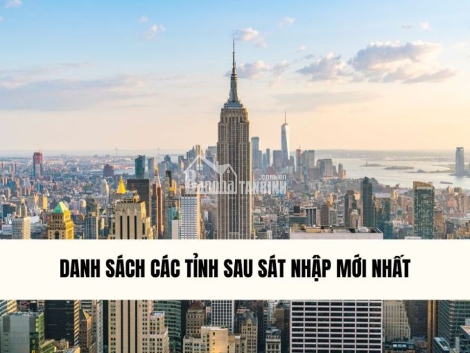 danh-sach-cac-tinh-sau-sat-nhap-moi-nhat