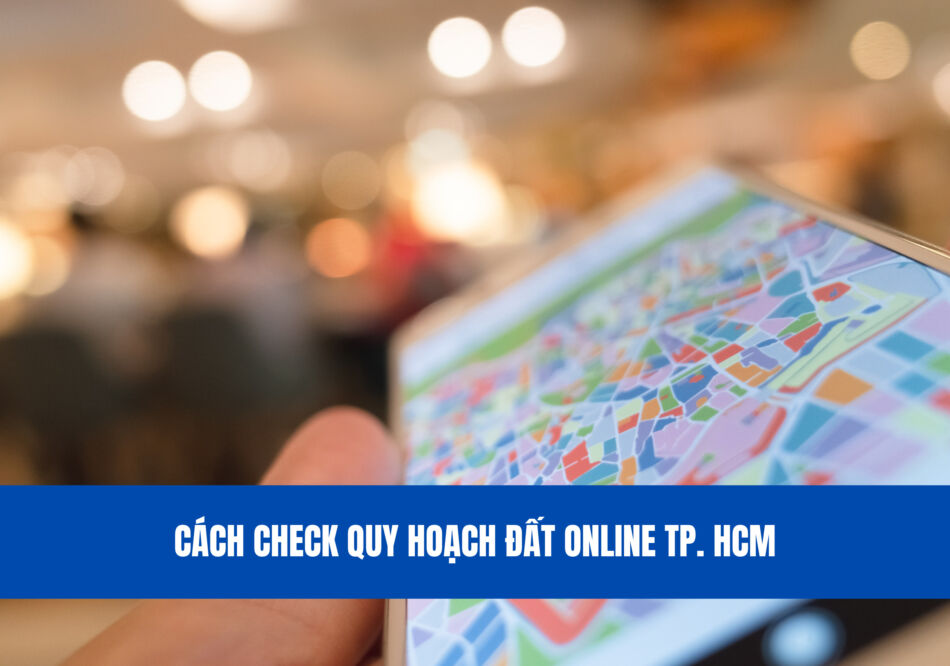 cach-check-quy-hoach-dat-online-5-thong-tin-phai-kiem-tra-truoc-khi-mua-nha